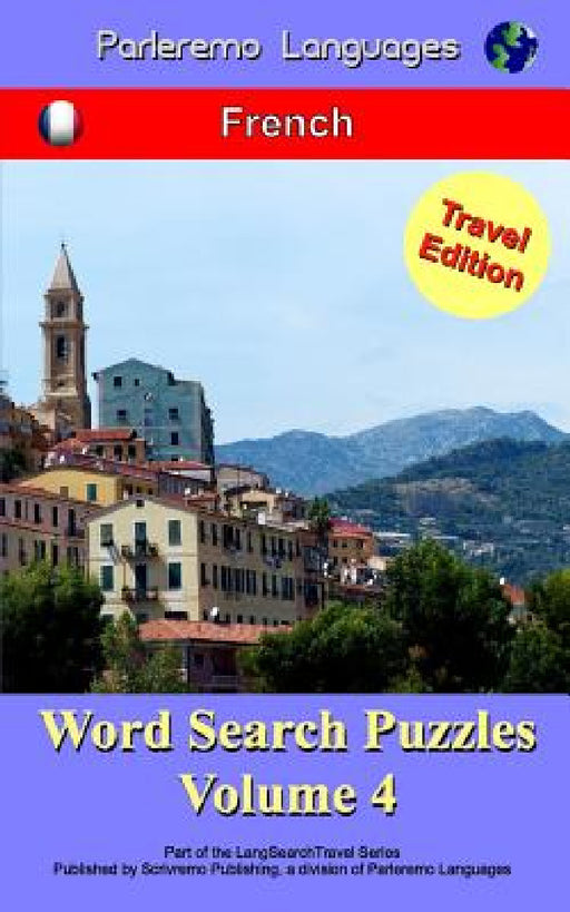 Parleremo Languages Word Search Puzzles Travel Edition French - Volume 4 by Erik Zidowecki