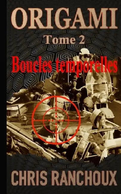 ORIGAMI (Tome 2): Boucles temporelles by Ranchoux, Chris