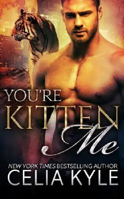 You're Kitten Me (BBW Paranormal Shapeshifter Romance) by Celia Kyle