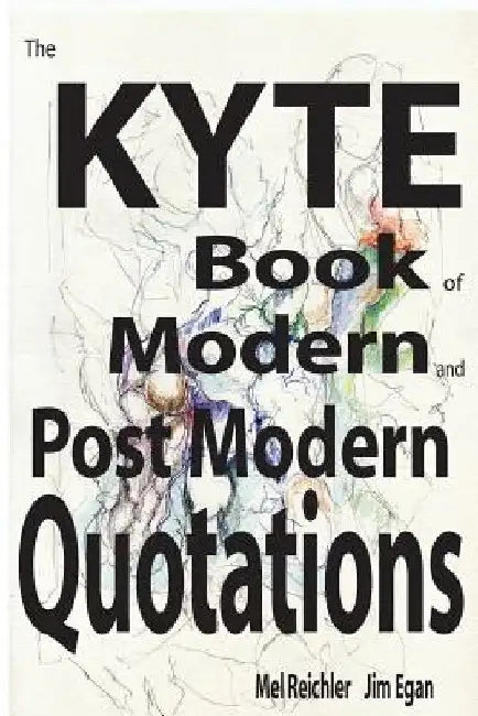 The Kyte book of Modern and PostModern Quotations by Jim Egan