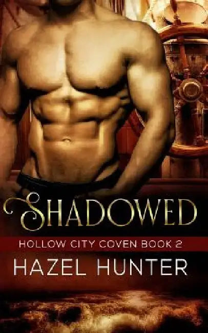 Shadowed (Book Two of the Hollow City Coven Series): A Witch and Warlock Romance Novel by Hazel Hunter