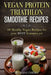VEGAN PROTEIN TRIATHLON SMOOTHIE Recipes: 50 Healthy Vegan Recipes for your best Ironman yet by Mariana Correa