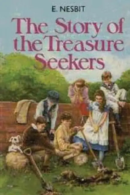 The Story of the Treasure Seekers by Edith Nesbit