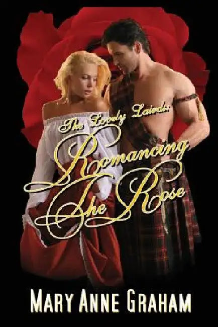 Romancing the Rose by Mary Anne Graham