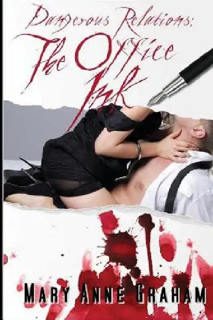 The Office Ink: Dangerous Relations by Mary Anne Graham