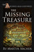 The Missing Treasure: Exciting Historical Fiction about English Archers, the Crusades, gold and silver treasure hunters, early Marines, and the war at by Martin Archer