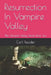 Resurrection In Vampire Valley: The Vampire Valley Series, Book Two by Carl Reader