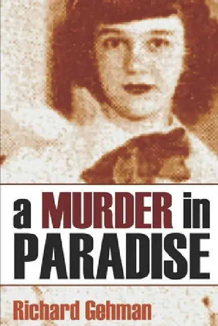 A Murder in Paradise (Expanded, Annotated) by Gehman, Richard