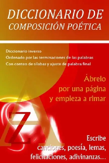 Diccionario De Composición Poética: Ábrelo por una página y empieza a rimar by Fernando Pastor Rivas