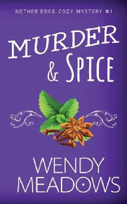Murder & Spice by Wendy Meadows