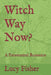 Witch Way Now?: A Paranormal Romance by Lucy Fisher