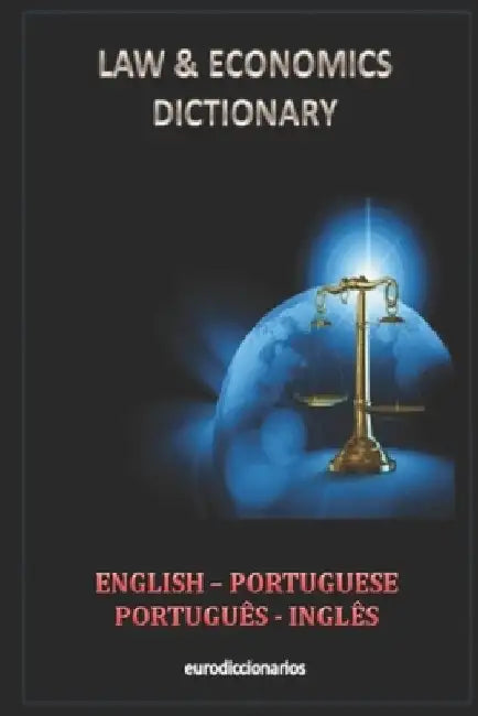 Law and Economics Dictionary English - Portuguese Português - Inglês by Esteban Bastida Sanchez