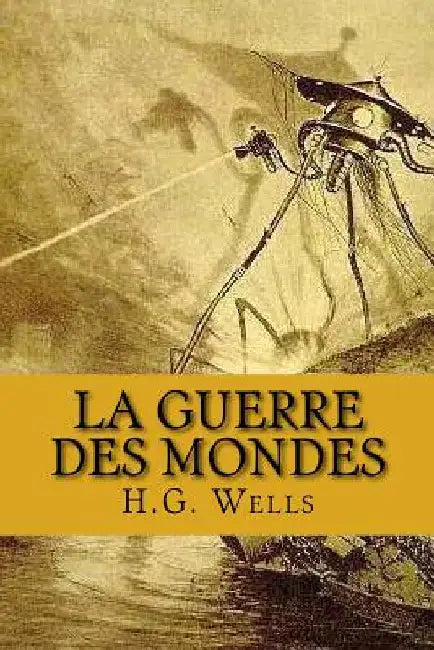 La Guerre Des Mondes by Wells, M. H. G.