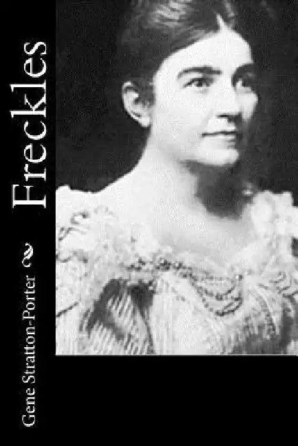 Freckles by Gene Stratton-Porter