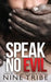 Speak No Evil by Nine Tribe
