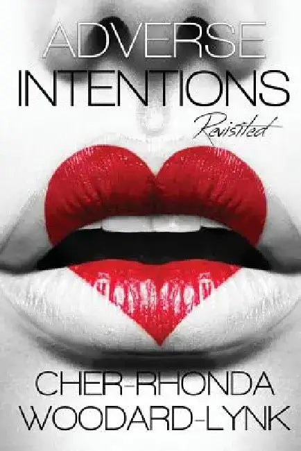 Adverse Intentions Revisited by Cher-Rhonda Woodard-Lynk