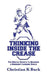 Thinking Inside the Crease: The Mental Secrets to Becoming a Dominant Lacrosse Goalie by Christian K. Buck