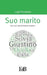 Suo marito: Con una nota di Antonio Gramsci by Gramsci, Antonio