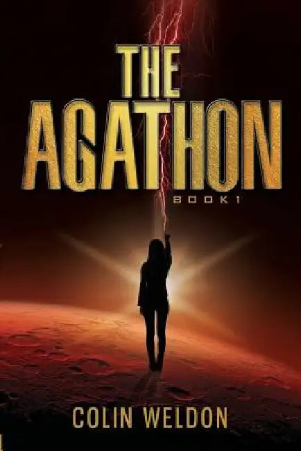The Agathon: Book One by Colin Weldon