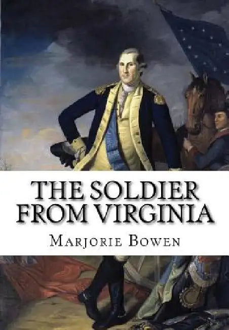 The Soldier from Virginia by Marjorie Bowen