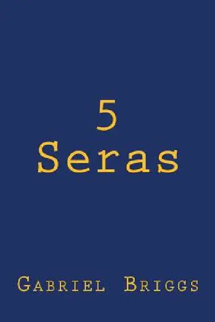 5 Seras by Gabriel Briggs