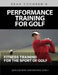 Performance Training for Golf: Fitness Training for the Sport of Golf by Sean M. Cochran