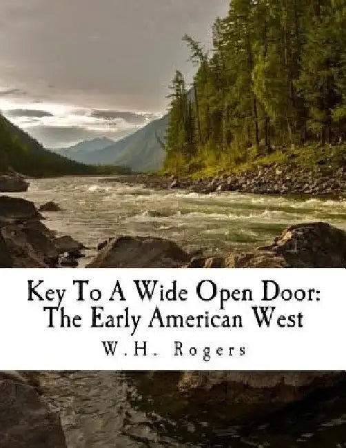 Key To A Wide Open Door by W. H. Rogers