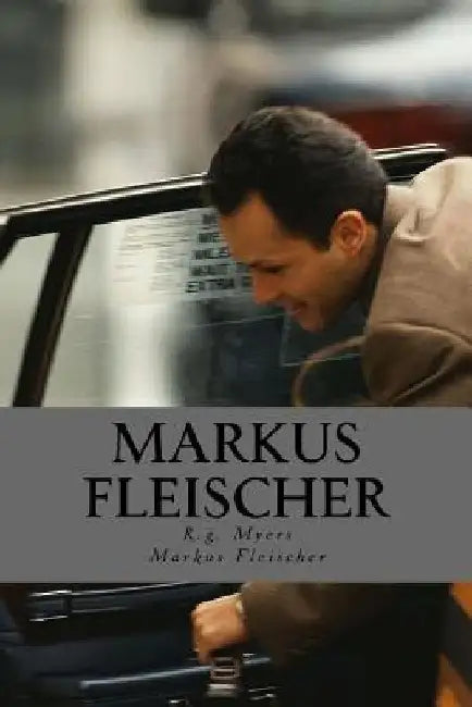 Markus Fleischer: The truth about my Imprisonment by Markus Fleischer