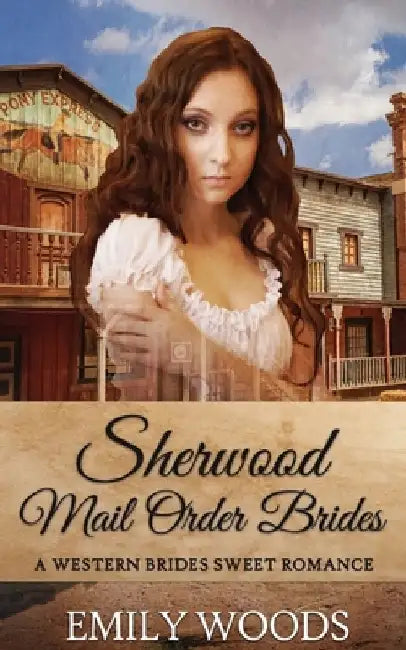 Sherwood Mail Order Brides by Emily Woods