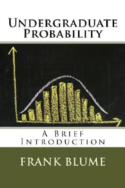 Undergraduate Probability: A Brief Introduction by Frank Blume