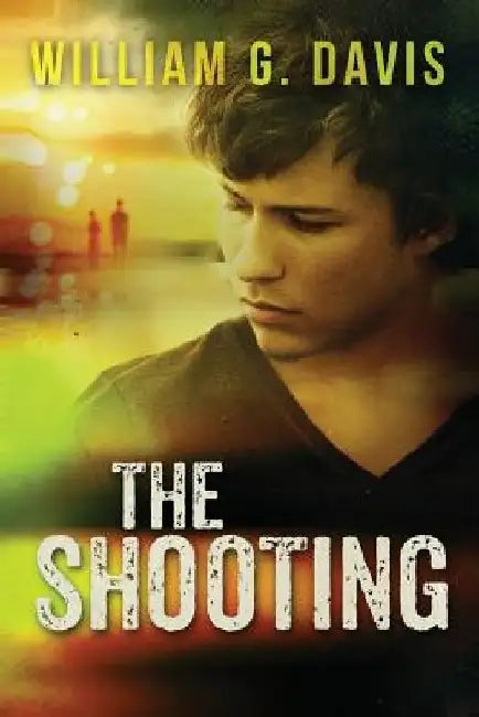 The Shooting: a Mike Gage Thriller by William G. Davis