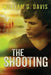 The Shooting: a Mike Gage Thriller by William G. Davis