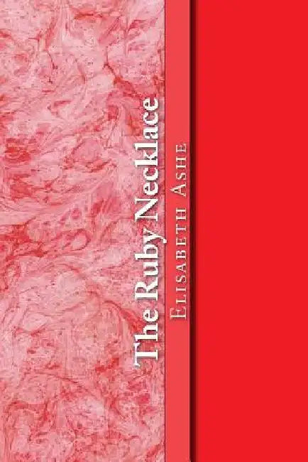 The Ruby Necklace by Elisabeth Ashe