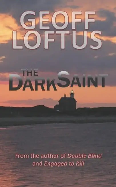 The Dark Saint by Geoff Loftus