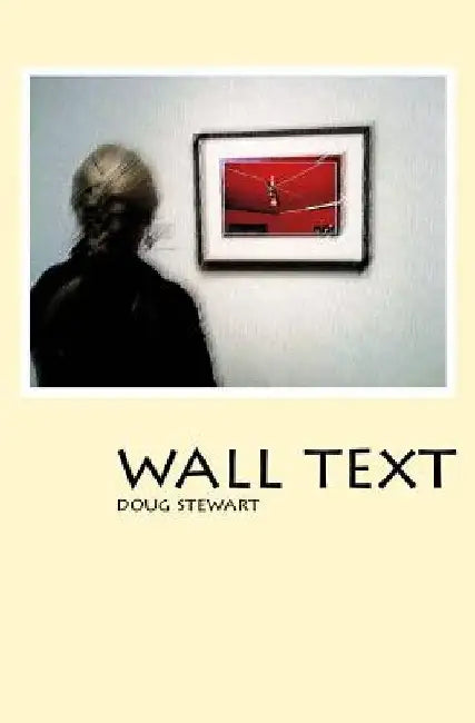 Wall Text by Doug Stewart