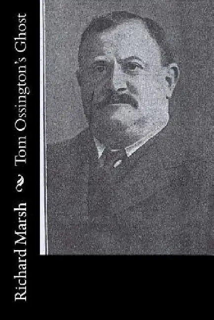 Tom Ossington's Ghost by Richard Marsh
