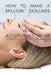 How to Make a Million Dollars as an Acupuncturist: The Secret Formula to Success Revealed! by D. K. Callahan