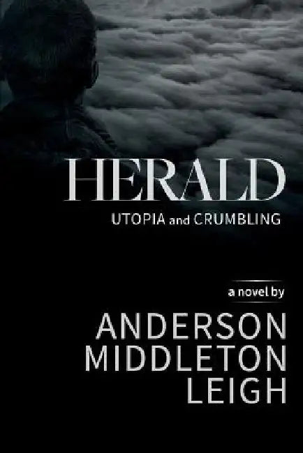 Herald: Utopia and Crumbling by Anderson Middleton Leigh