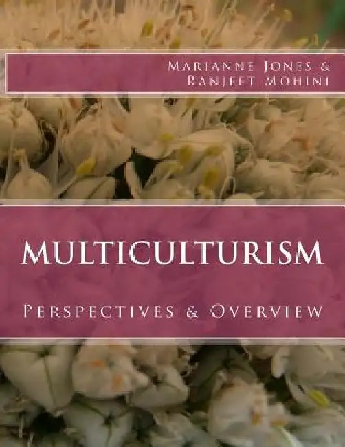 Multiculturism: Perspectives & Overview by Ranjeet Mohini