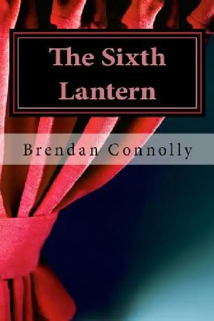 The Sixth Lantern by Brian Bingham