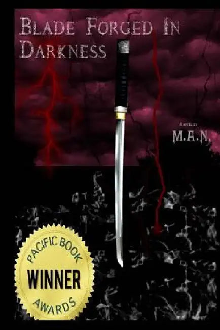 Blade Forged In Darkness by M. a. N.