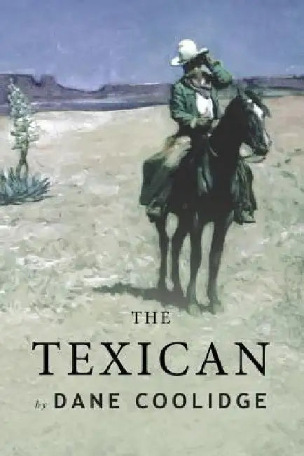 The Texican: Illustrated by Dane Coolidge