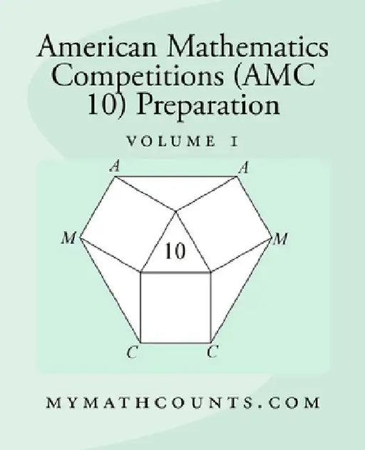 American Mathematics Competitions (AMC 10) Preparation (Volume 1) by Yongcheng Chen