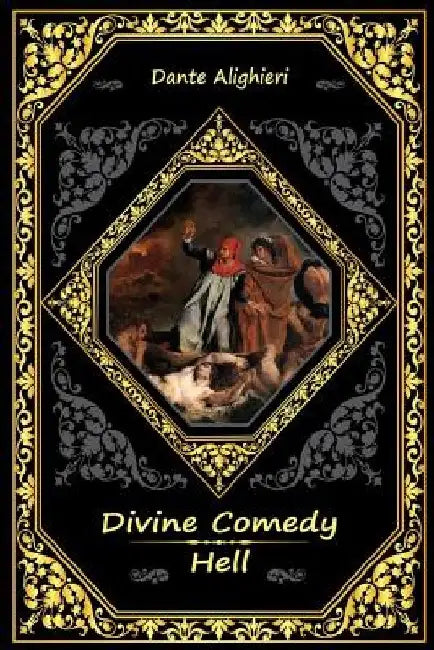 Divine Comedy: Hell by Dante Alighieri