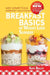 Breakfast Basics of Weight Loss Surgery: Easy Scrumptious Everyday Solutions (New 2nd Edition for 2020) by Kaye Bailey