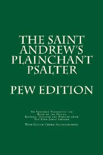The Saint Andrew's Plainchant Psalter by John E. Haines
