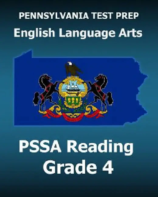 PENNSYLVANIA TEST PREP English Language Arts PSSA Reading Grade 4: Covers the Pennsylvania Core Standards (PCS) by Test Master Press Pennsylvania