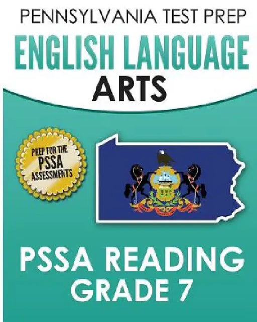 PENNSYLVANIA TEST PREP English Language Arts PSSA Reading Grade 7: Covers the Pennsylvania Core Standards (PCS) by Test Master Press Pennsylvania