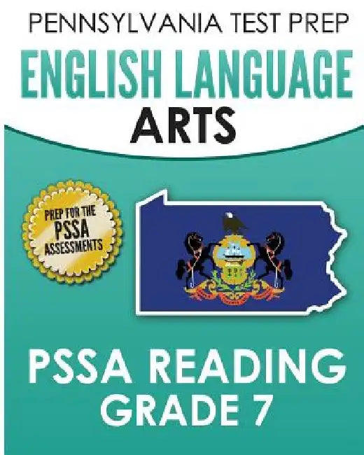 PENNSYLVANIA TEST PREP English Language Arts PSSA Reading Grade 7: Covers the Pennsylvania Core Standards (PCS) by Test Master Press Pennsylvania