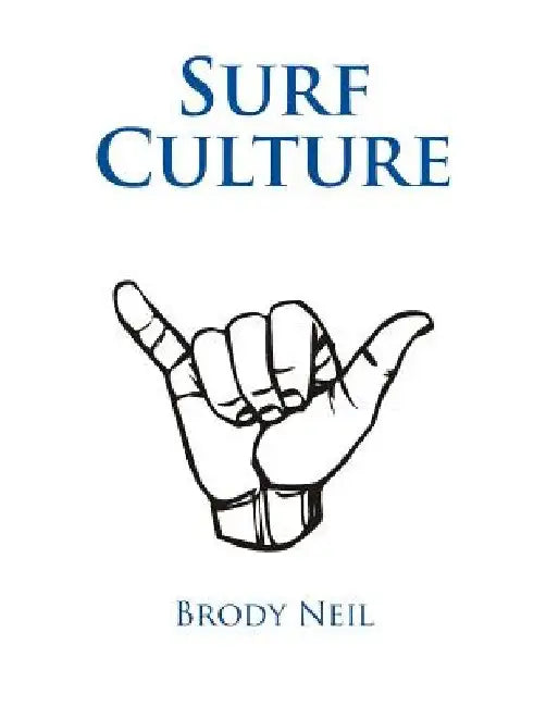 Surf Culture by Brody Neil